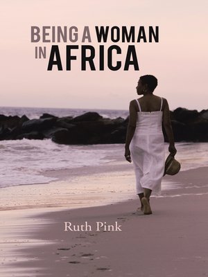 cover image of Being a Woman in Africa